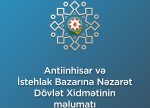 Antiinhisar və İstehlak Bazarına Nəzarət Dövlət Xidmətinin məlumatı