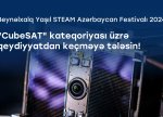 "Azərkosmos" və "STEAM Azerbaijan" tərəfindən keçiriləcək "CubeSAT" kateqoriyası üzrə müsabiqə elan edilib