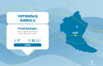 Aqrar Sığorta Fondunun İdarə Heyətinin sədri Fuad Sadıqov Şəkidə vətəndaşları qəbul edəcək