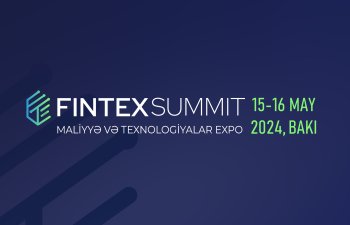 Bakıda beynəlxalq FINTEX SUMMIT 2024 keçiriləcək