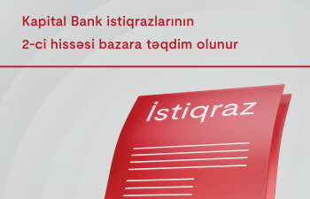 Kapital Bank istiqrazlarının 2-ci tranşının abunə yazılışına start verildi