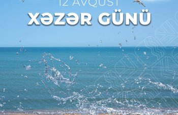 12 avqust - "Xəzər günü" kimi qeyd olunur