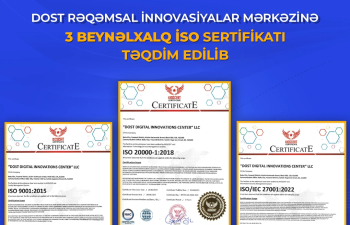 DOST Rəqəmsal İnnovasiyalar Mərkəzinə 3 beynəlxalq İSO sertifikatı təqdim edilib