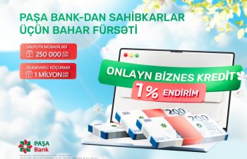 PAŞA Bank sahibkarlara illik 12%-dən başlayan biznes krediti və komissiyasız əməliyyatlar təklif edir