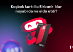 Birbank sahibləri noyabr ayında 2,8 milyon manat keşbek əldə ediblər