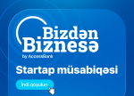 AccessBank-la“Bizdən Biznesə”startap müsabiqəsinə qoşulun, biznesinizə start verin!