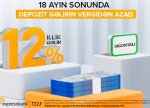 İllik 12% gəlirli,sığortalı vəvergidən azad depozit!