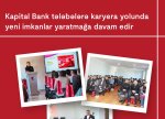 Kapital Bank tələbələrə karyera yolunda yeni imkanları yaratmağa davam edir