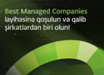 “Best Managed Companies Azerbaijan 2025” biznes müsabiqəsinə
qeydiyyat davam edir