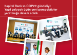 Kapital Bank-ın COP29 gündəliyi:Yaşıl gələcək üçün yeni perspektivlər yaratmağa davam edirik