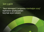 “Best Managed Companies Azerbaijan 2025”
biznes müsabiqəsinə qoşulmaq üçün
son 3 gün qalıb