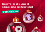Birbank taksit kartı ilə
“Trendyol”da 9 aylıq faizsiz taksit fürsəti