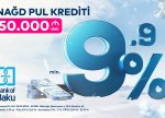 Bank of Baku faizləri endirdi:min. 9.9%-lə 50.000 AZN-dək KREDİT!