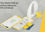 Yelo Mobil POS
ilə komissiyasız ödəniş qəbulu hələ də qüvvədədir!