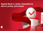 Kapital Bank-ın dollar istiqrazlarına abunə yazılışı yekunlaşdı