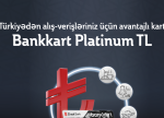 Türk Lirəsi valyutasında Bankkart artıq VİSA Platinum növündə!