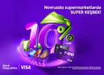 Novruzda supermarket ödənişlərini Neo Visa ilə etdikdə 10%-dək KEŞBEK qazanacaqsınız!