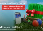 XalqKart-la NFC ödənişlərində daha çox keşbek