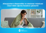 Allergiyaların diaqnostika və stasionar müalicəsi icbari tibbi sığortaya daxildir