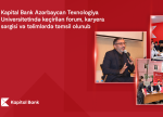 Kapital Bank Azərbaycan Texnologiya Universitetində keçirilən forum, karyera sərgisi və təlimlərdə təmsil olunub