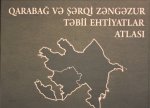 Qarabağ və Şərqi Zəngəzur Təbii Ehtiyatları Atlası təqdim olunub