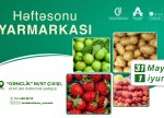 Bakıda “Kənddən Şəhərə” həftəsonu yarmarkası təşkil olunacaq