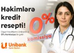 “Unibank” səhiyyə işçiləri üçün xüsusi kampaniya keçirir: 0 % komissiyalı kredit