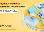 Yelo Bank-dan 50 000 AZN-dək krediti sərfəli və sürətli əldə et