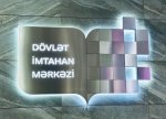 Dövlət İmtahan Mərkəzi iyulun 6-da II və III ixtisas qrupları üzrə qəbul imtahanı keçirəcək