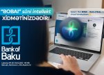 Bank of Baku-nun süni intellekt dəstəkli BOBAI xidməti istifadəyə verildi