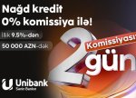 “Unibank”dan 0 % komissiyalı kredit fürsəti – cəmi 2 gün!