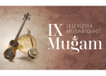 IX “Muğam” Televiziya Müsabiqəsinin finalı 25 avqustda Laçında
