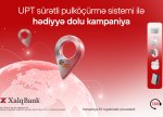 Xalq Bank və “UPT”dən yeni kampaniya