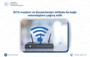 İKTA modem və routerlərdən istifadə ilə bağlı vətəndaşlara, internet operator və provayderlərinə müraciət edib
