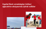 Kapital Bank əməkdaşları kütləvi ağacəkmə aksiyasında iştirak ediblər