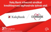 Xalq Bank Türk Eximbankın sindikat kreditləşməsində iştirak edib