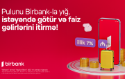 Birbank-da Yığım hesabı: pulunuz illik 7% gəlir gətirsin