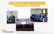 Expressbank regionlarda sahibkarlarla görüşməyə davam edir