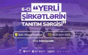 6-cı “Yerli Şirkətlərin Tanıtım Sərgisi” başlayır