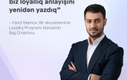 “Sadəcə ad dəyişmədik, biz loyallıq anlayışını yenidən yazdıq” – Fərid İslamovla “Bir Bonus” haqqında müsahibə