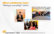 Expressbank sahibkarlar üçün “Maliyyə savadlığı” təlimi keçirib
