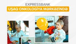 Expressbank Uşaq Onkologiya Mərkəzini ziyarət edib