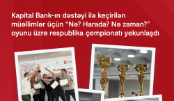 Kapital Bank-ın dəstəyi ilə keçirilən müəllimlər üçün “Nə? Harada? Nə zaman?” oyunu üzrə respublika çempionatı yekunlaşdı
