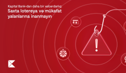 Kapital Bank-dan daha bir xəbərdarlıq: Saxta lotereya və mükafat yalanlarına inanmayın