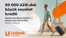 Bu yay sərhədləri yox, imtiyazları keçin “Unibank”dan kredit götürün — premium səviyyəli səyahət hədiyyəniz olsun!