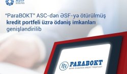 “ParaBOKT” ASC-dən ƏSF-yə ötürülmüşkredit portfeli üzrə ödəniş üsulu imkanları genişləndirilib