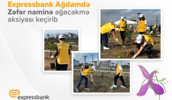 Expressbank Ağdamda “Zəfər naminə” ağacəkmə aksiyası keçirib.