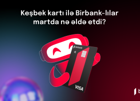 Birbank sahibləri mart ayında 5,4 milyon manat keşbek əldə ediblər