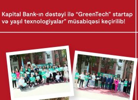 Kapital Bank-ın dəstəyi ilə “GreenTech” startap və yaşıl texnologiyalar” müsabiqəsi keçirilib