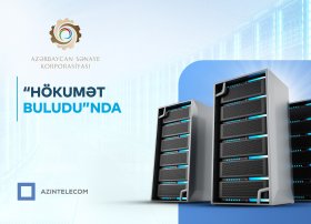 "Azərbaycan Sənaye Korporasiyası" İT sistemlərini qismən “Hökumət buludu”na köçürüb